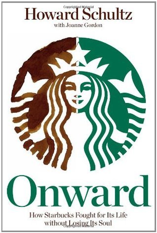 Onward: How Starbucks Fought for Its Life without Losing Its Soulibute (Download PDF Book)