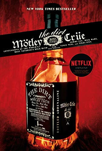 The Dirt : Confessions of the Most Notorious Rock Band