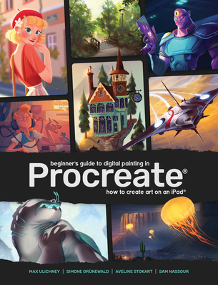 Beginner's Guide to Digital Painting in Procreateibute (Download PDF Book)