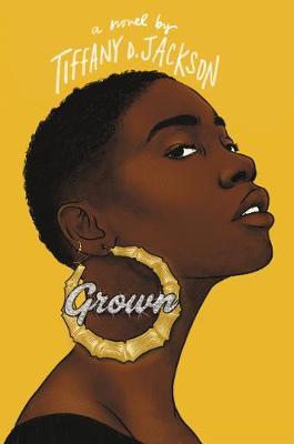Grown by Tiffany D Jackson