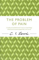 The Problem of Pain by C. S. Lewisibute (Download PDF Book)