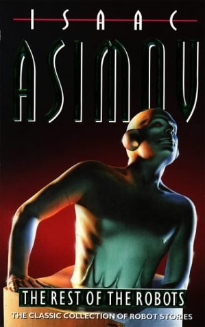 The Rest of the Robots (Robot, chronological order #0.2)