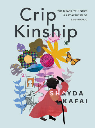 Crip Kinship by Shayda Kafaiibute (Download PDF Book)