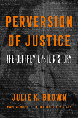 Perversion of Justice by Julie K. Brownibute (Download PDF Book)