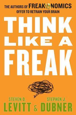 Think Like a Freak (Freakonomics #3)ibute (Download PDF Book)