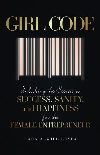 Girl Code by Cara Alwill Leyba