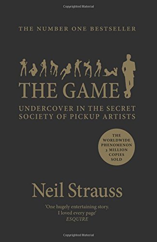 The Game: Penetrating the Secret Society of Pickup Artistsibute (Download PDF Book)