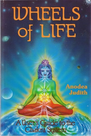 Wheels of Life by Anodea Judithibute (Download PDF Book)