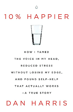 10% Happier by Dan Harris