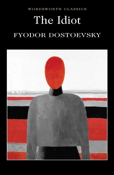 The Idiot by Fyodor Dostoevskyibute (Download PDF Book)