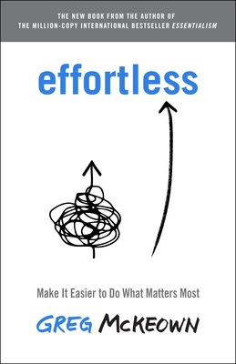 Effortless: Make It Easier to Do What Matters Mostibute (Download PDF Book)