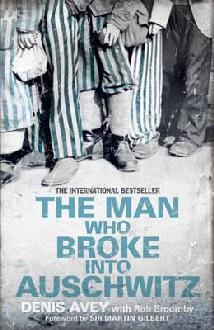 The Man who Broke Into Auschwitz