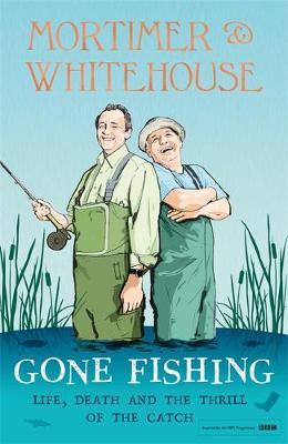 Mortimer & Whitehouse: Gone Fishingibute (Download PDF Book)