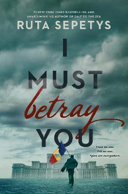 I Must Betray You by Ruta Sepetysibute (Download PDF Book)