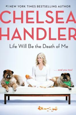 Life Will Be the Death of Me: . . . and You Too!ibute (Download PDF Book)