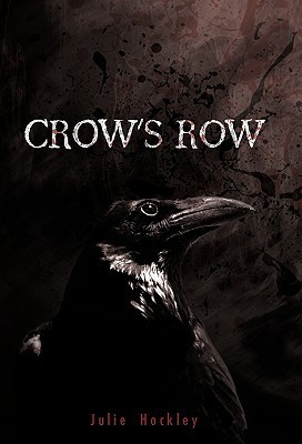 Crow's Row #1 by Julie Hockleyibute (Download PDF Book)