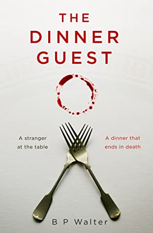The Dinner Guest by B.P. Walteribute (Download PDF Book)
