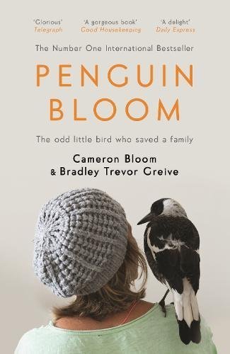 Penguin Bloom: The Odd Little Bird Who Saved a Familyibute (Download PDF Book)