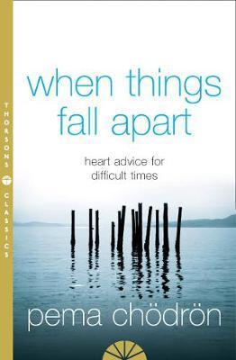When Things Fall Apart by Pema Chodronibute (Download PDF Book)