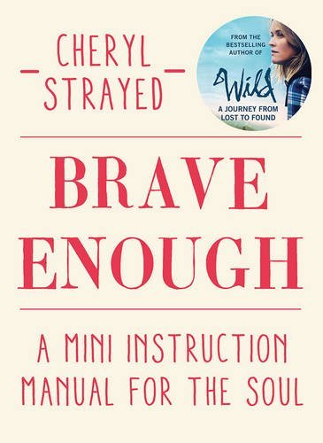 Brave Enough by Cheryl Strayedibute (Download PDF Book)
