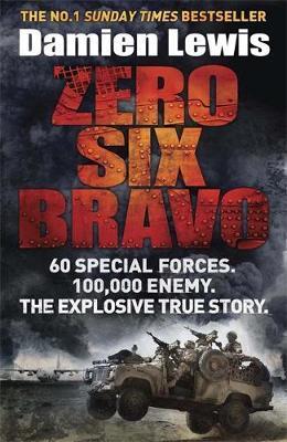 Zero Six Bravo by Damien Lewisibute (Download PDF Book)