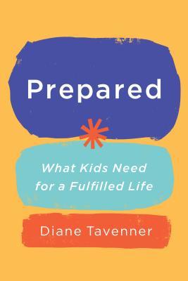 Prepared: What Kids Need for a Fulfilled Lifeibute (Download PDF Book)